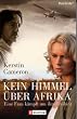 Kein Himmel �ber Afrika: Eine Frau k�mpft um ihre Freiheit