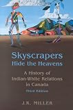 Skyscrapers Hide The Heavens : A History Of Indian-white Relations In Canada
