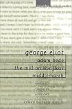 George Eliot: Adam Bede, The Mill on the Floss, Middlemarch