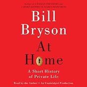 At Home: A Short History of Private Life | [Bill Bryson]