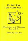 No war but the class war! : liberation anti-militarism then and now