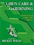Lawn Care & Gardening: A Down-To-Earth Guide to the Business