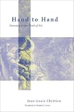 Hand to Hand: Listening to the Work of Art (Perspectives in Continental Philosophy, 32)