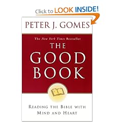 The Good Book: Reading the Bible with Mind and Heart