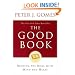 The Good Book: Reading the Bible with Mind and Heart