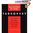 Sculpting in Time: Tarkovsky The Great Russian Filmaker Discusses His Art