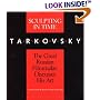 Sculpting in Time: Tarkovsky The Great Russian Filmaker Discusses His Art