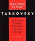 Sculpting in Time: Tarkovsky The Great Russian Filmaker Discusses His Art