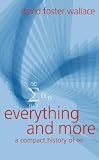 Everything and More: A Compact History of [Infinity Symbol]: A Compact History of Infinity