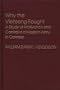 Why the Vietcong Fought: A Study of Motivation and Control in a Modern Army in Combat (Contributions in Political Science)