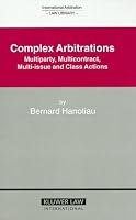 Complex Arbitrations: Multiparty, Mulicontract Multi-Issue and Class Actions (International Arbitration Law Library)