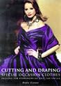 Cutting and Draping Special Occasion Clothes: Designs For Eveningwear and Partywear