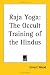 Raja Yoga: The Occult Training of the Hindus