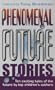 Phenomenal Future Stories