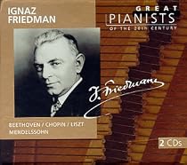 Great Pianists (series) - Ignaz Friedman plays Beethoven, Chopin, Hummel, Mendelssohn, etc.