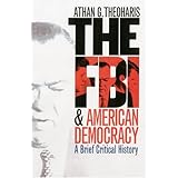 The FBI and American Democracy: A Brief Critical History