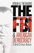 The FBI & American Democracy: A Brief Critical History