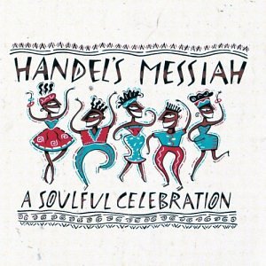 Handel's Messiah: A Soulful Celebration by Dianne Reeves, Patti Austin, Stevie Wonder, George Duke, and Take 6 (Audio CD - 1992)
