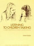 Listening to Children Talking: A Guide to the Appraisal of Childrens Use of Language