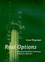 Real Options: Managerial Flexibility and Strategy in Resource Allocation