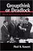 Groupthink or Deadlock: When Do Leaders Learn from Their Advisors? (Suny Series on the Presidency: Contemporary Issues)