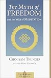 The Myth of Freedom and the Way of Meditation