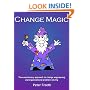 Change Magic: The Evolutionary Approach to Change Engineering and Organisational Problem Solving