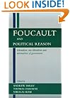 Foucault and Political Reason: Liberalism, Neo-Liberalism, and Rationalities of Government