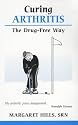Curing Arthritis: The Drug-free Way [Overcoming Common Problems]