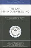 Inside the Minds: The Laws Behind Advertising--Leading Lawyers on Advising Clients, Understanding the Law, and Building a Strong Campaign