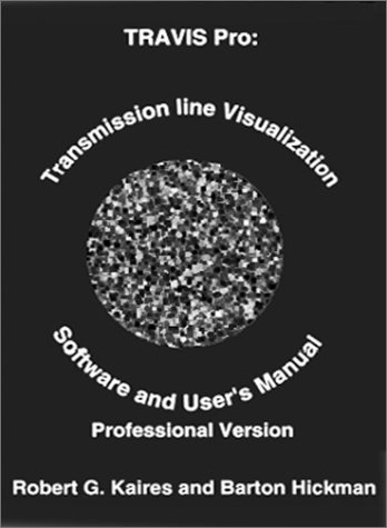 Travis Pro: Transmission Line Visualization Software and User's Manual, One Diskette