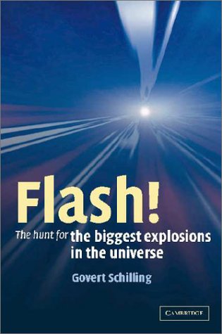 Flash!: The Hunt for the Biggest Explosions in the Universe