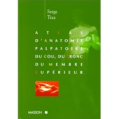 Atlas d'anatomie palpatoire du cou, du tronc, du membre sup�rieur: Investigation manuelle de surface