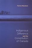 Indigenous difference and the constitution of Canada