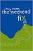 The Weekend Fix