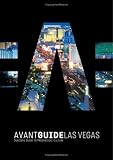  : Avant-Guide Las Vegas: Insiders' Guide to Progressive Culture (Avant Guides)