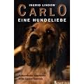 Carlo. Eine Hundeliebe: Authentische Geschichte eines Cocker-Spaniels