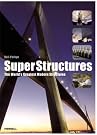 Superstructures: The World's...