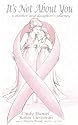 It's Not About You: a mother & daughter's journey