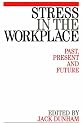 Stress in the Workplace: Past, Present and Future