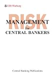 Review Central Banking Publications Ltd  / Risk Management for Central Bankers