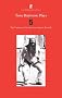 Tony Harrison Plays 5: The Trackers of Oxrhynchus; Square Rounds: v. 5