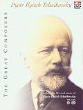 The Great Composers: Pyotr Ilyitch Tchaikovsky [DVD + 2 CDs]