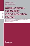 Wireless Systems and Mobility in Next Generation Internet: First International Workshop of the EURO-NGI Network of Excellence, Dagstuhl Castle, ... Networks and Telecommunications)