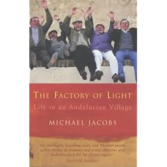 The Factory of Light: Tales from My Andalucian Village