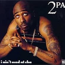 I Ain't Mad at Cha