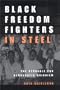 Black Freedom Fighters in Steel: The Struggle for Democratic Unionism (ILR Press books)