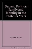 Sex and politics : the family and morality in the Thatcher years