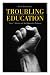 Troubling Education: Queer Activism and Anti-Oppressive Pedagogy by Kevin Kumashiro ISBN 0415933129
