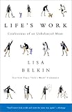 Lifes Work: Confessions of an Unbalanced Mom